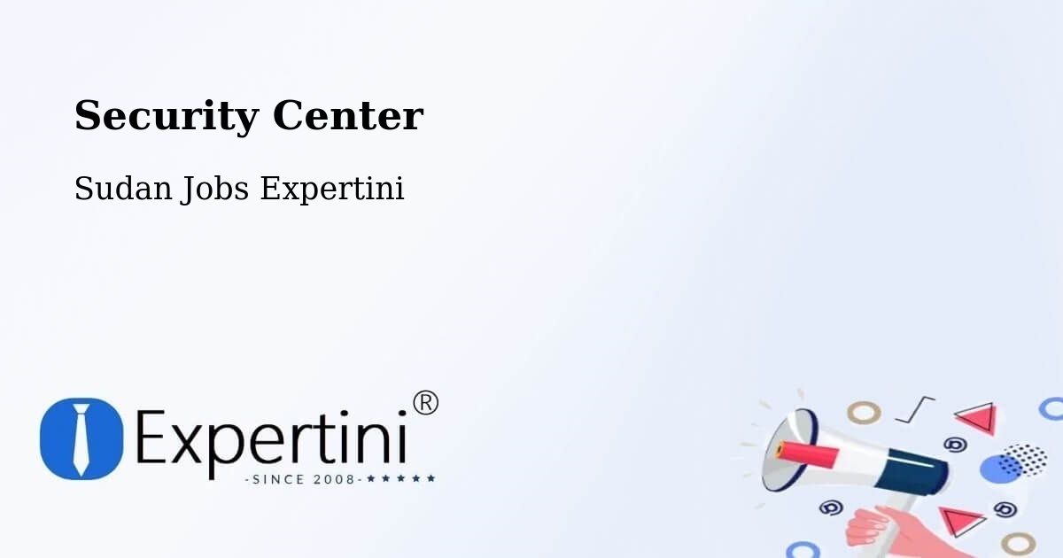 Security & Compliance – Al Fūlah - Sudan Jobs Expertini